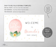 Load image into Gallery viewer, Balloon Baby Shower Welcome Sign Template, Beach Tropical Palm Leaf Baby / Bridal Shower Sign Poster, Fully Editable, Printable Download 002
